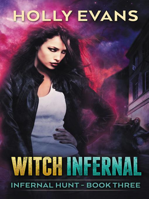 Title details for Witch Infernal by Holly Evans - Available